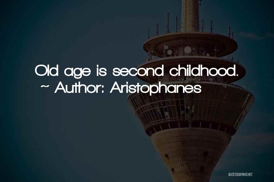 Second Childhood Quotes By Aristophanes