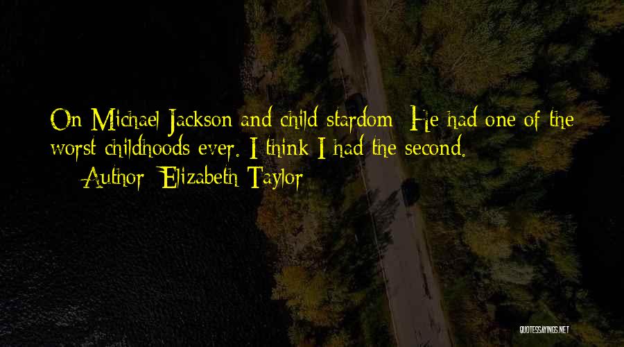 Second Childhood Quotes By Elizabeth Taylor