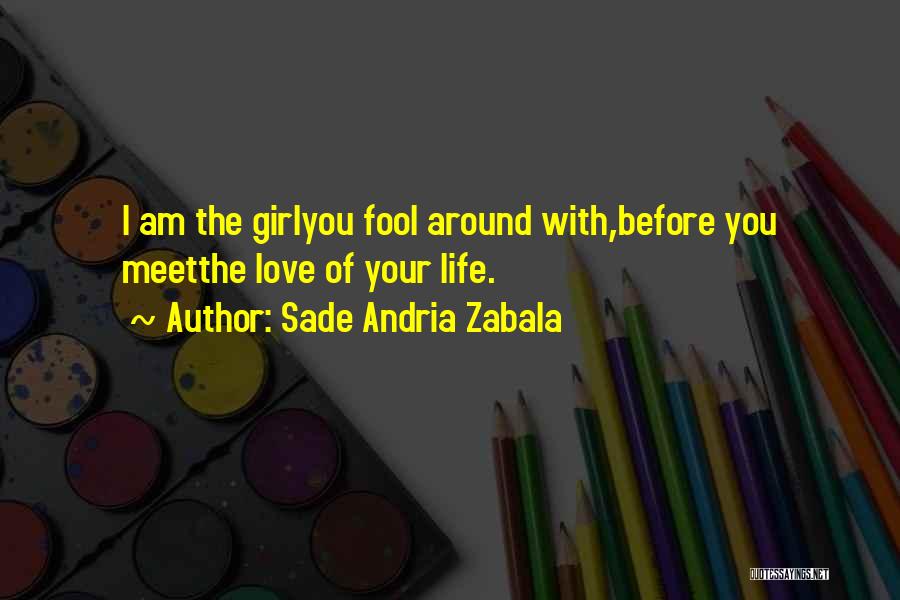 Second Choice Girl Quotes By Sade Andria Zabala