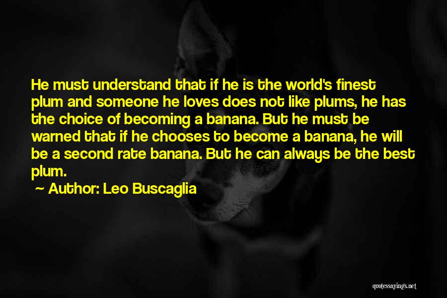Second Choice Quotes By Leo Buscaglia