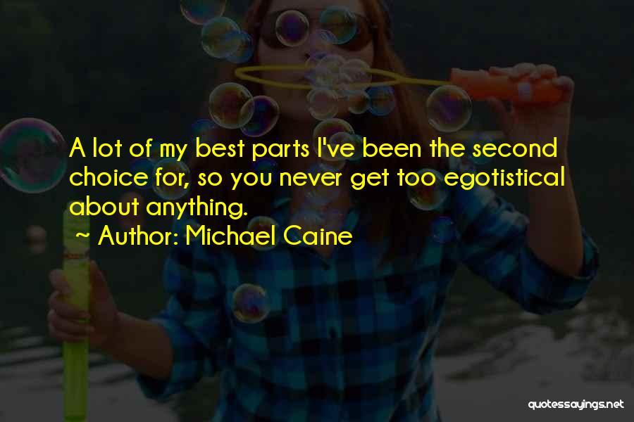 Second Choice Quotes By Michael Caine