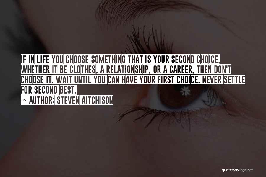 Second Choice Quotes By Steven Aitchison