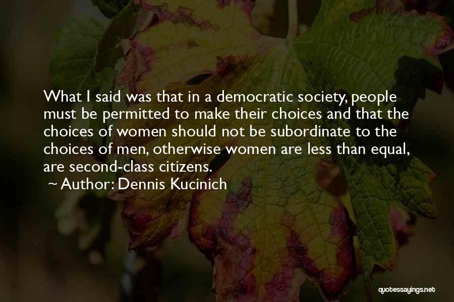 Second Class Citizens Quotes By Dennis Kucinich