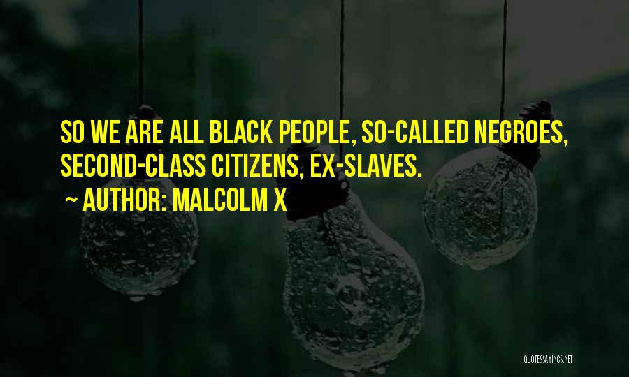 Second Class Citizens Quotes By Malcolm X