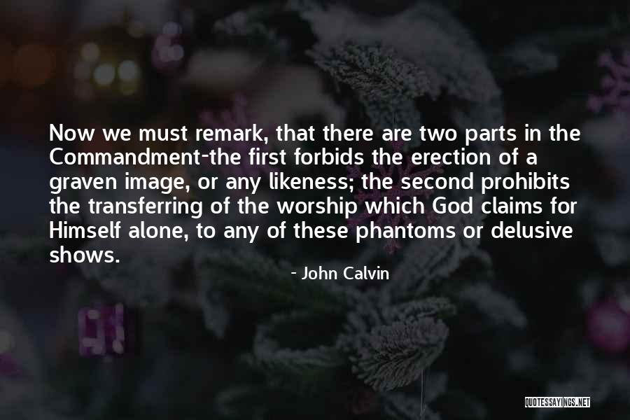 Second Commandment Quotes By John Calvin Second Commandment Quotes By John Calvin