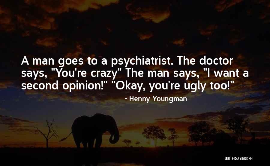 Second Doctor Best Quotes By Henny Youngman