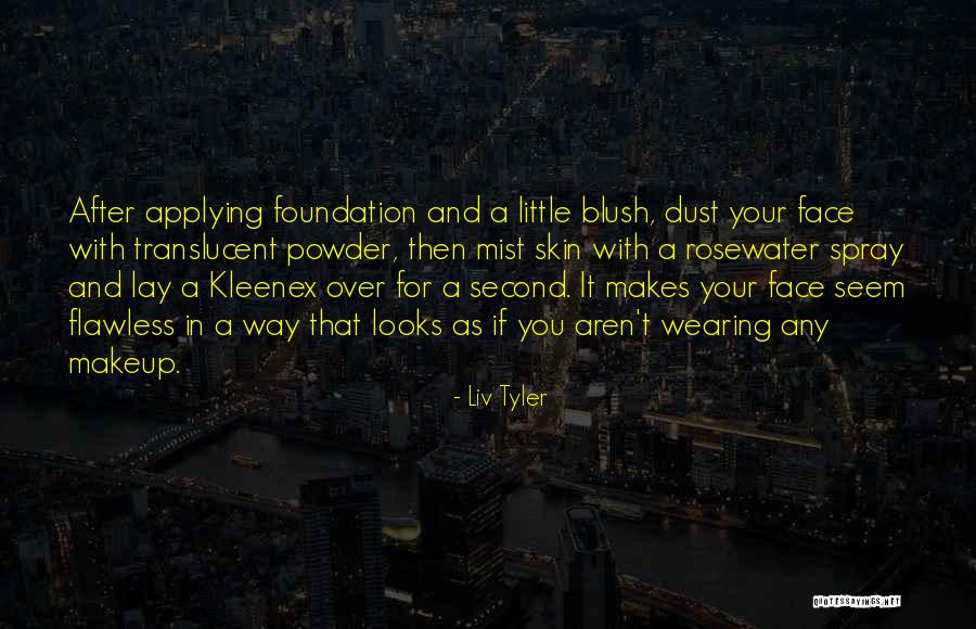 Second Foundation Quotes By Liv Tyler Second Foundation Quotes By Liv Tyler
