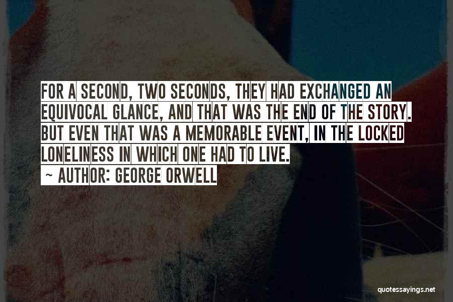 Second Glance Quotes By George Orwell