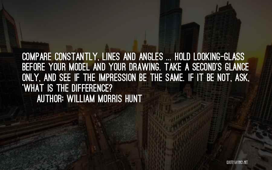 Second Glance Quotes By William Morris Hunt