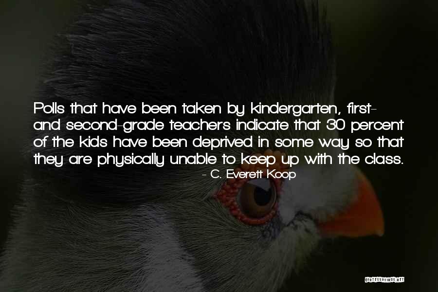 Second Grade Quotes By C. Everett Koop Second Grade Quotes By C. Everett Koop