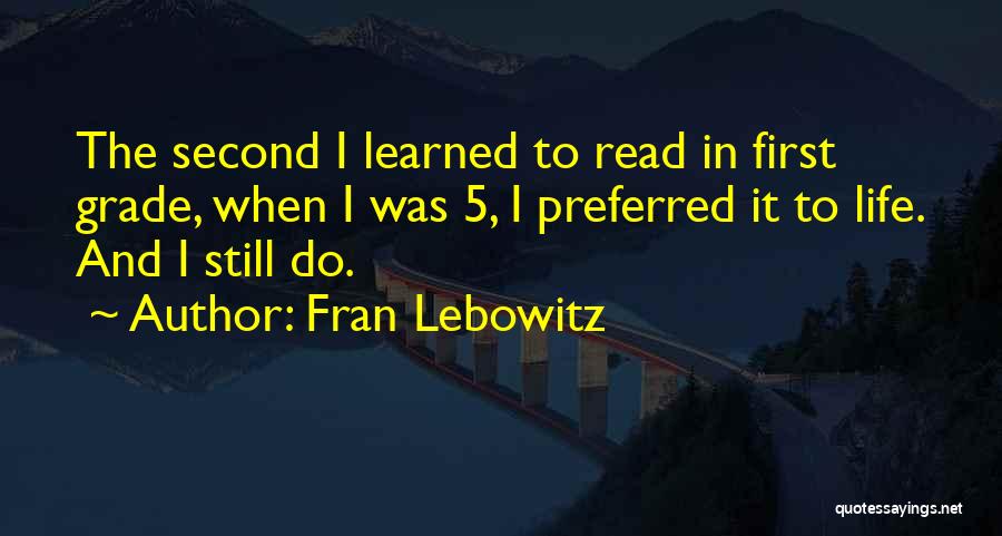 Second Grade Quotes By Fran Lebowitz