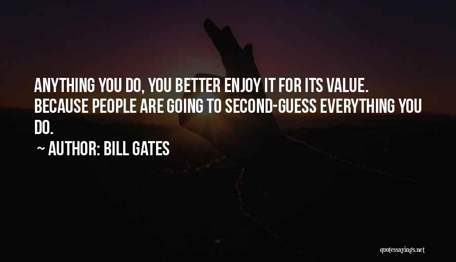 Second Guess Quotes By Bill Gates