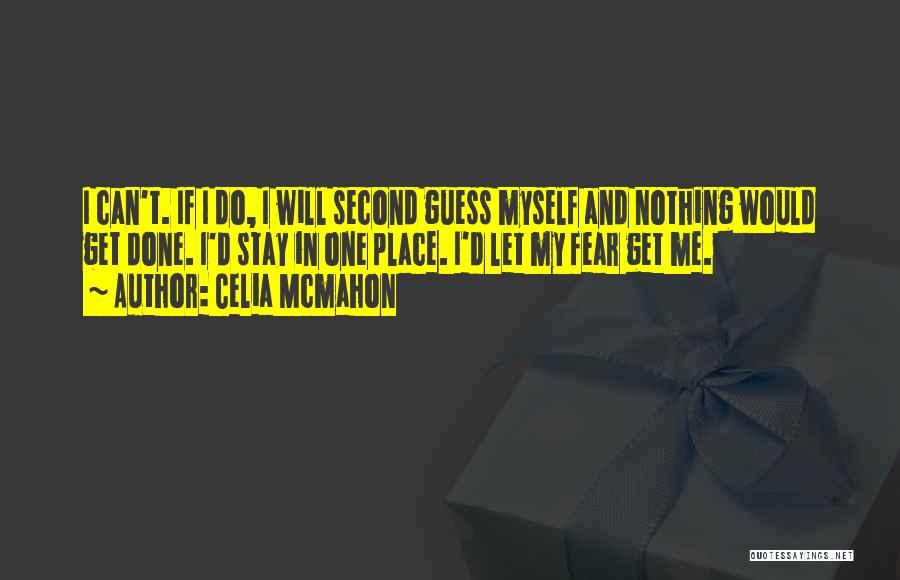 Second Guess Quotes By Celia Mcmahon