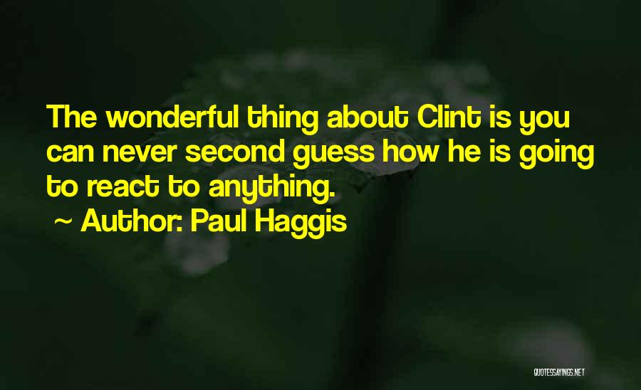Second Guess Quotes By Paul Haggis