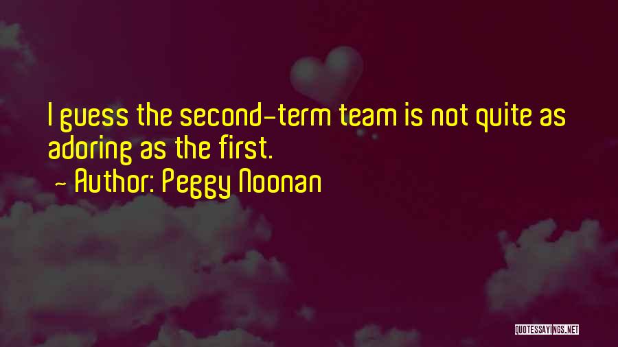 Second Guess Quotes By Peggy Noonan