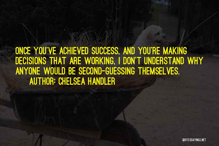 Second Guessing Quotes By Chelsea Handler