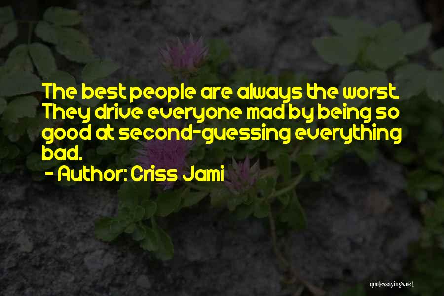 Second Guessing Quotes By Criss Jami