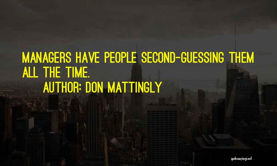 Second Guessing Quotes By Don Mattingly