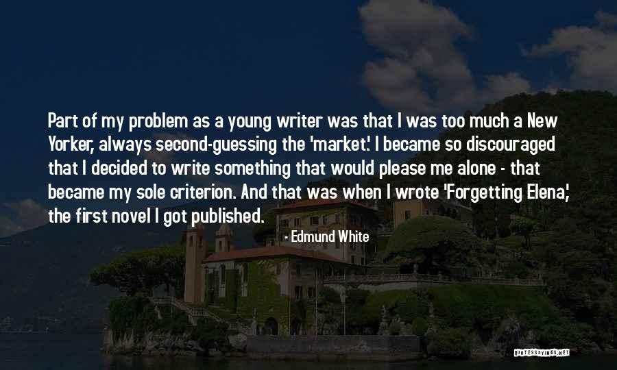 Second Guessing Quotes By Edmund White Second Guessing Quotes By Edmund White