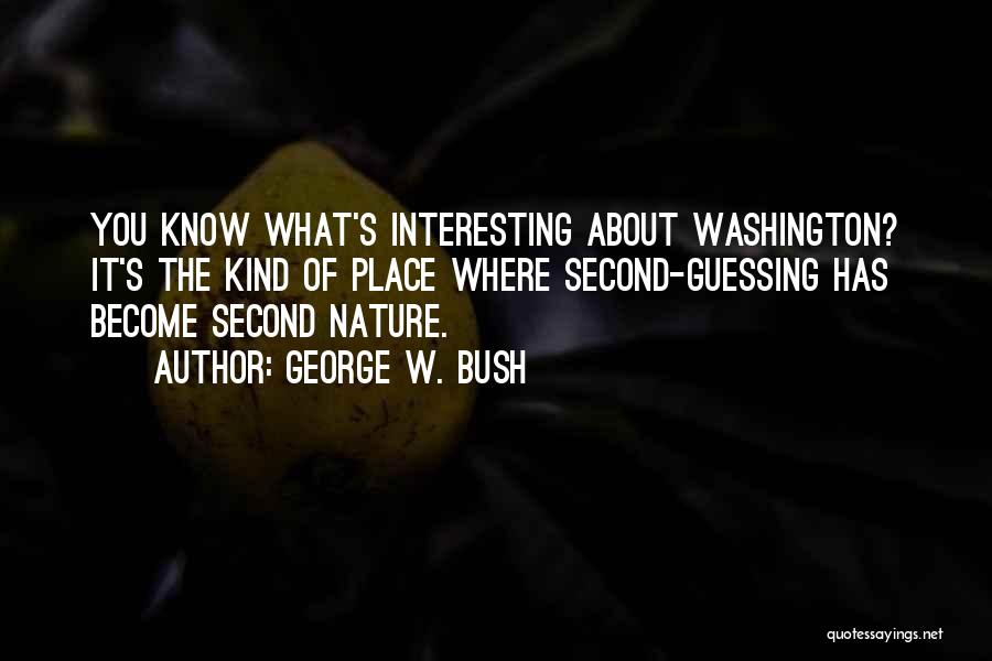 Second Guessing Quotes By George W. Bush