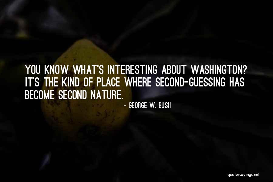 Second Guessing Quotes By George W. Bush