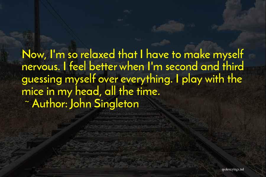 Second Guessing Quotes By John Singleton