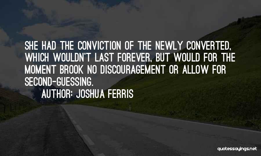 Second Guessing Quotes By Joshua Ferris