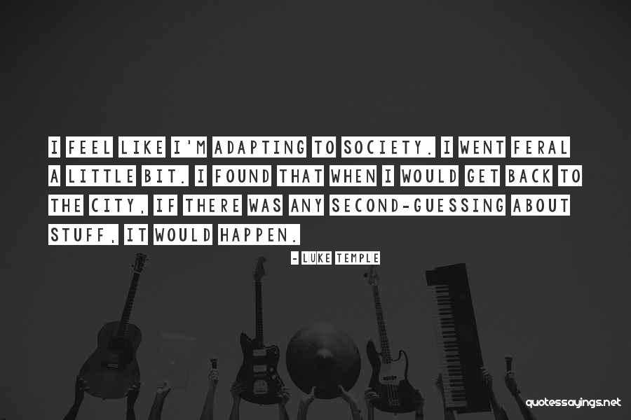 Second Guessing Quotes By Luke Temple Second Guessing Quotes By Luke Temple