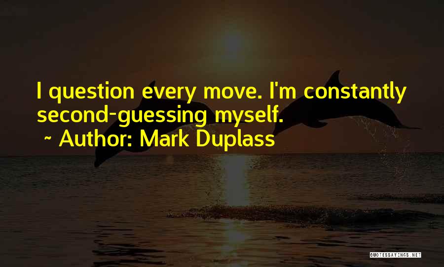 Second Guessing Quotes By Mark Duplass
