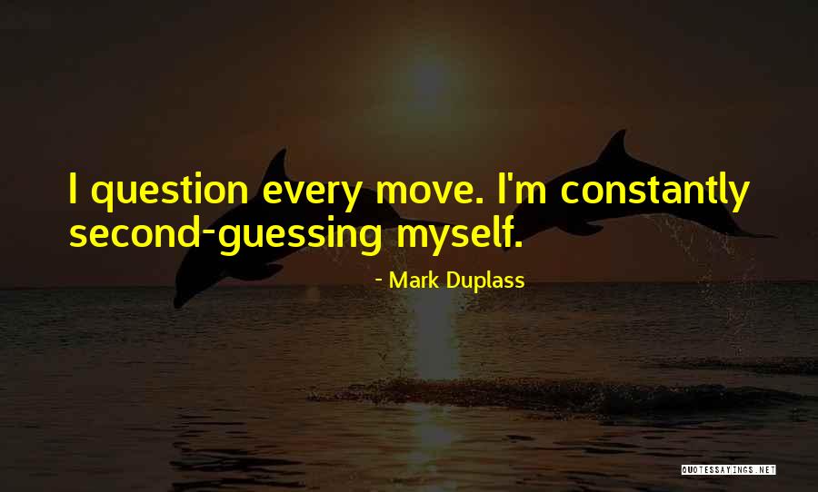 Second Guessing Quotes By Mark Duplass