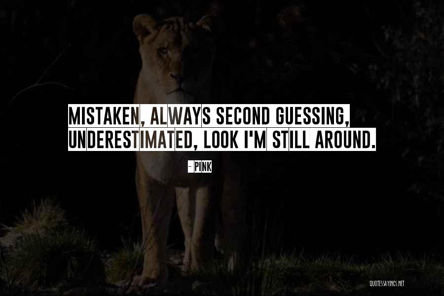 Second Guessing Quotes By Pink Second Guessing Quotes By Pink