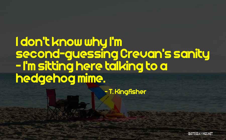 Second Guessing Quotes By T. Kingfisher Second Guessing Quotes By T. Kingfisher