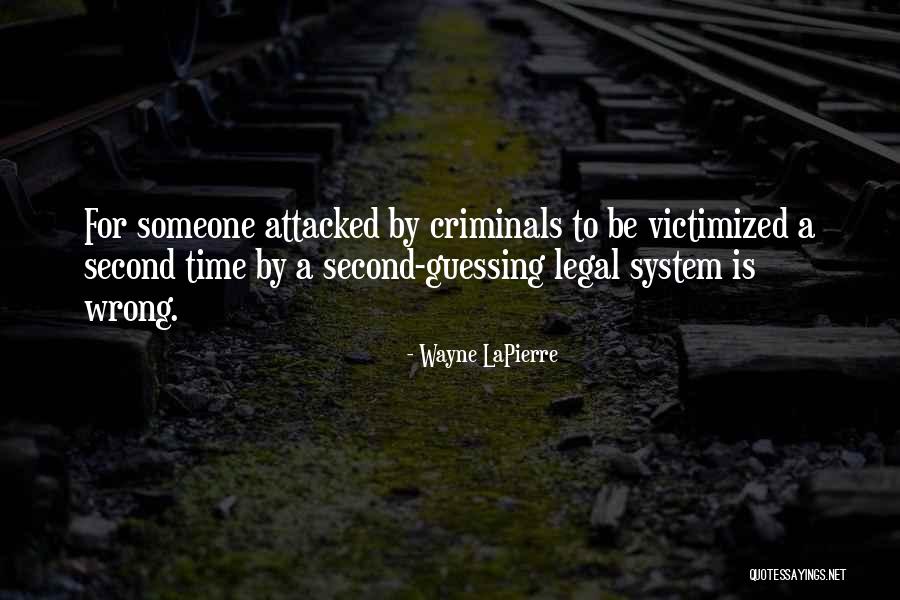 Second Guessing Quotes By Wayne LaPierre Second Guessing Quotes By Wayne LaPierre