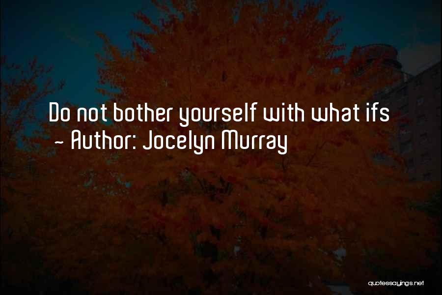 Second Guessing Someone Quotes By Jocelyn Murray