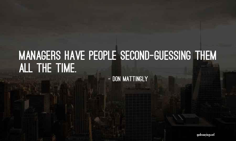 Second Guessing Something Quotes By Don Mattingly Second Guessing Something Quotes By Don Mattingly