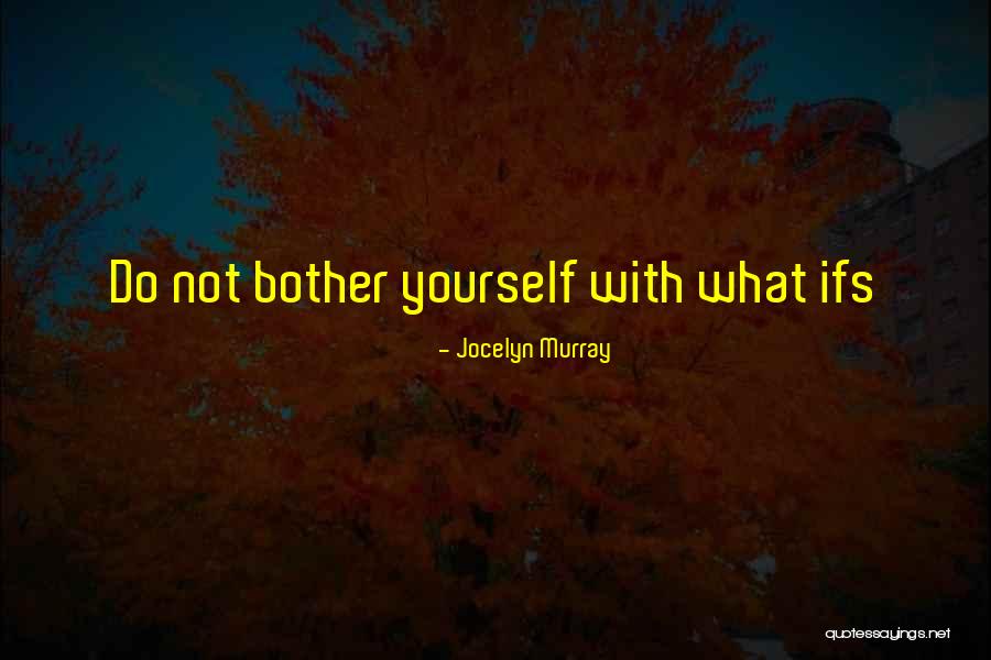 Second Guessing Something Quotes By Jocelyn Murray Second Guessing Something Quotes By Jocelyn Murray