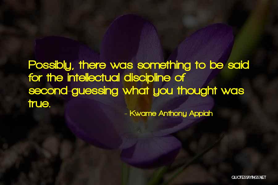 Second Guessing Something Quotes By Kwame Anthony Appiah Second Guessing Something Quotes By Kwame Anthony Appiah