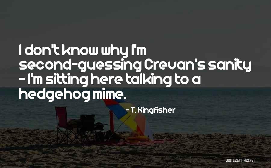 Second Guessing Something Quotes By T. Kingfisher Second Guessing Something Quotes By T. Kingfisher