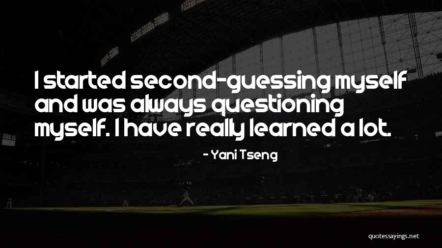 Second Guessing Something Quotes By Yani Tseng Second Guessing Something Quotes By Yani Tseng