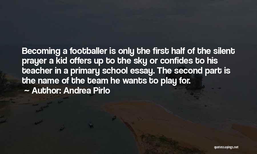 Second Half Football Quotes By Andrea Pirlo