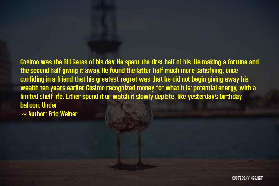 Second Half Of Life Quotes By Eric Weiner