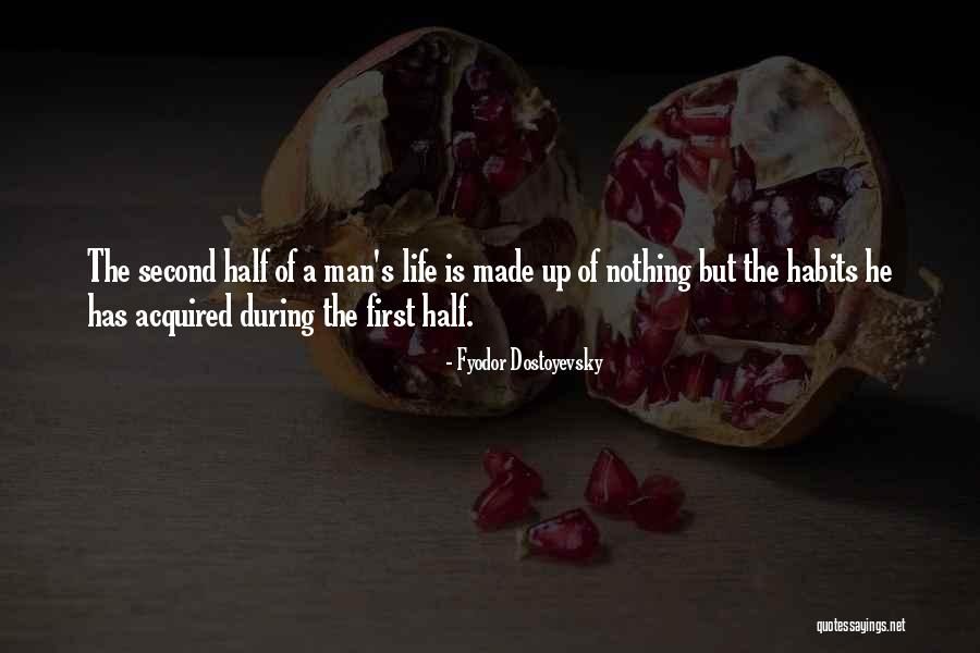 Second Half Of Life Quotes By Fyodor Dostoyevsky