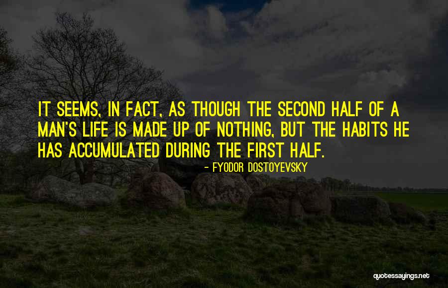 Second Half Of Life Quotes By Fyodor Dostoyevsky