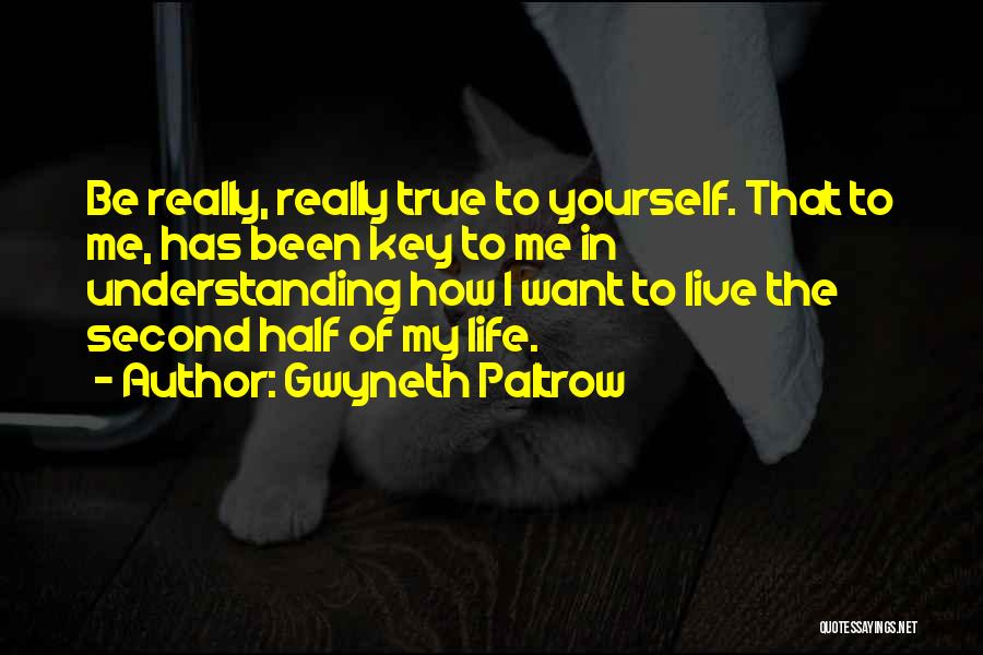 Second Half Of Life Quotes By Gwyneth Paltrow