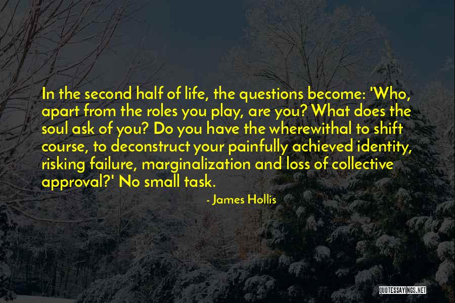 Second Half Of Life Quotes By James Hollis