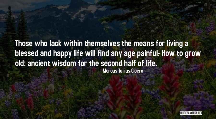 Second Half Of Life Quotes By Marcus Tullius Cicero