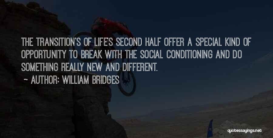 Second Half Of Life Quotes By William Bridges