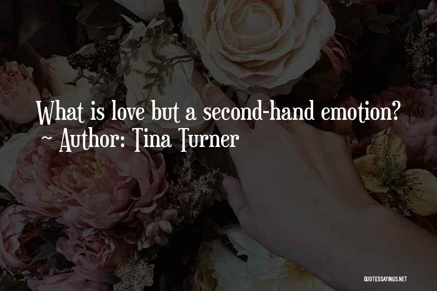 Second Hand Love Quotes By Tina Turner