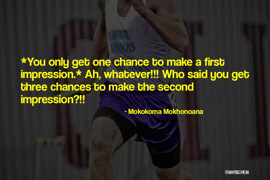Second Impressions Quotes By Mokokoma Mokhonoana Second Impressions Quotes By Mokokoma Mokhonoana