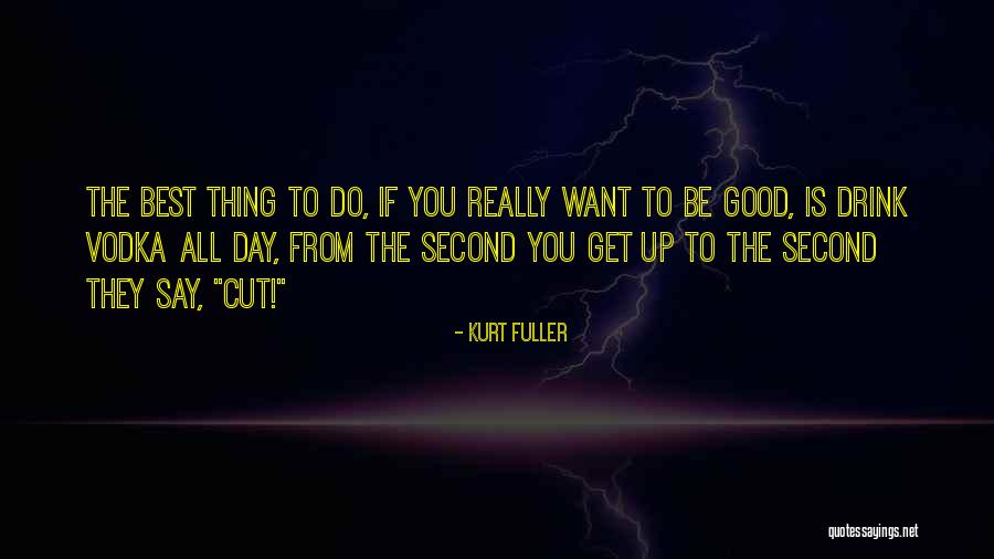 Second Is The Best Quotes By Kurt Fuller Second Is The Best Quotes By Kurt Fuller